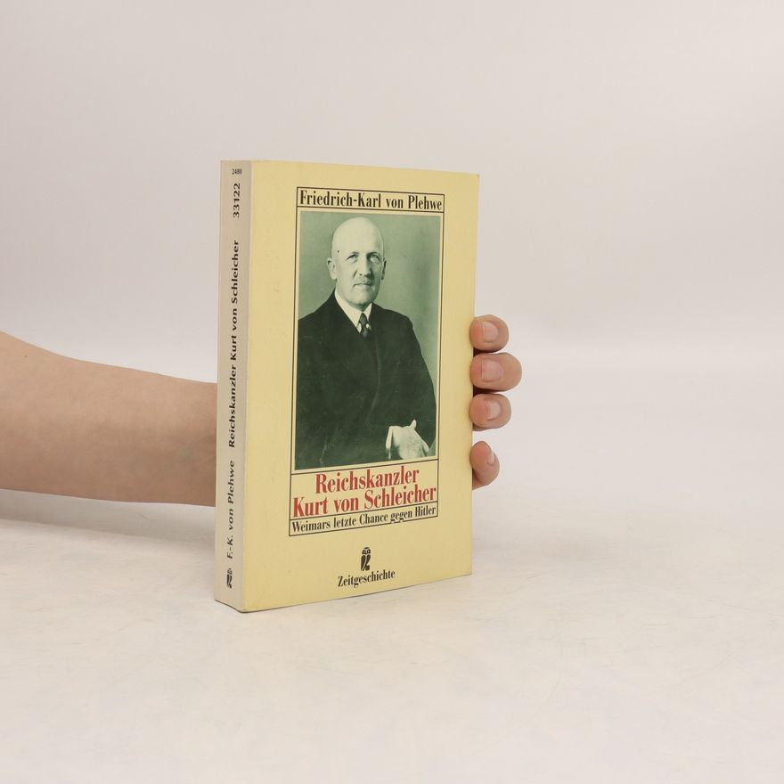 Friedrich Karl von Plehwe Reichskanzler Kurt von Schleicher