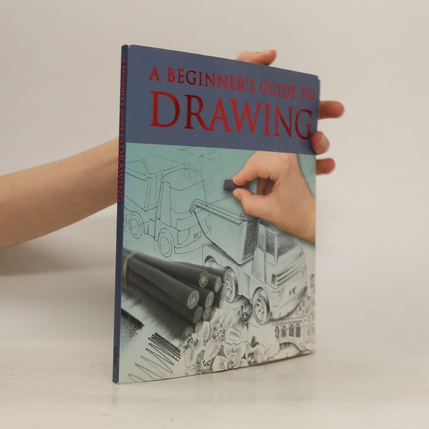 Various authors A Beginners Guide to Drawing