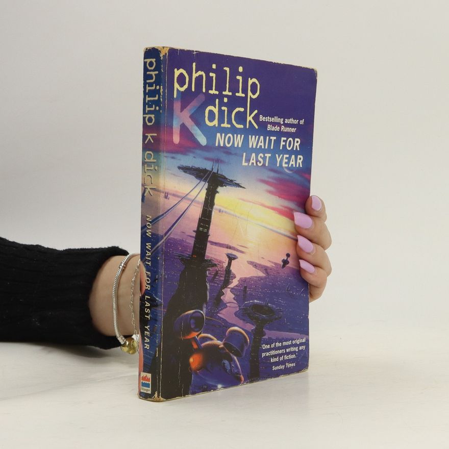 Philip Kindred Dick Now Wait for Last Year
