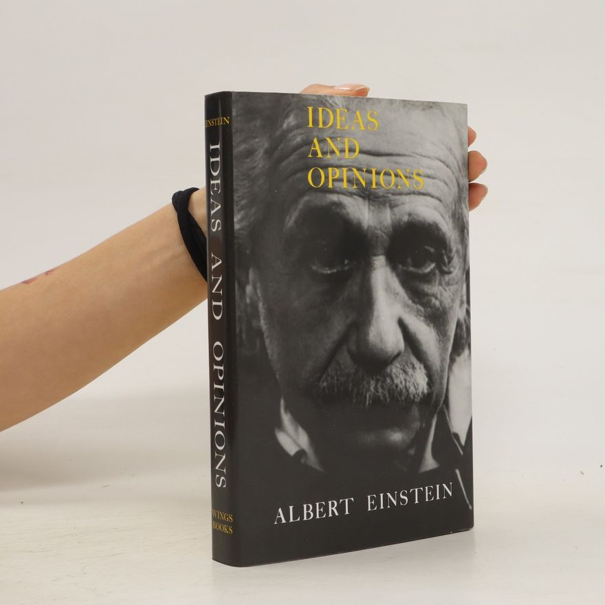 Albert Einstein Ideas and Opinions