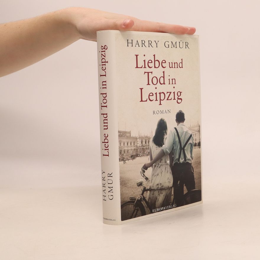 Harry Gmür Liebe und Tod in Leipzig