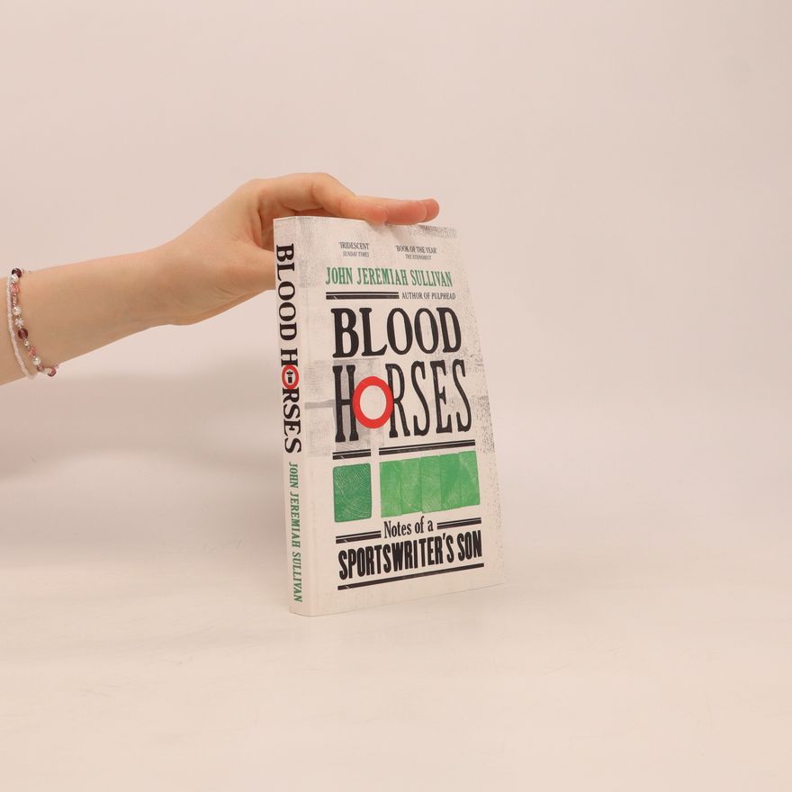 John Jeremiah Sullivan Blood Horses