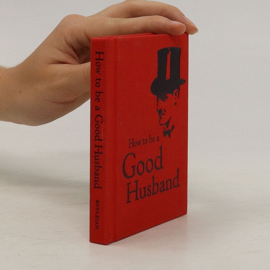 Kolektiv autorů How to be a Good Husband