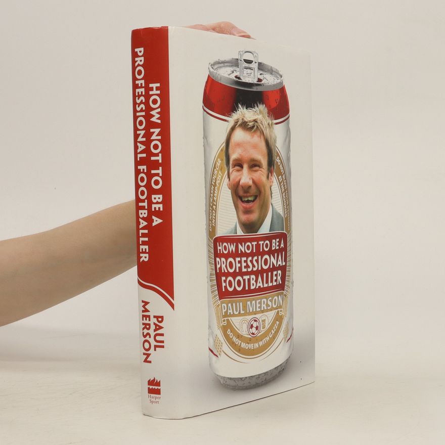 Paul Merson How Not to Be a Professional Footballer