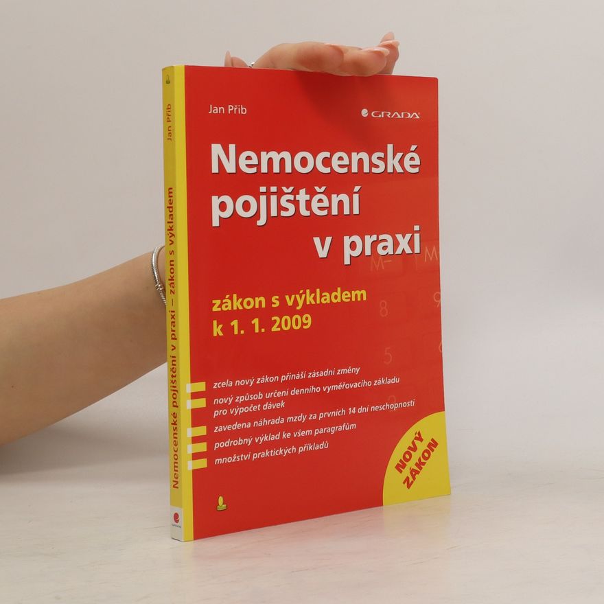 Jan Přib Nemocenské pojištění v praxi. Zákon s výkladem k 1. 1. 2009