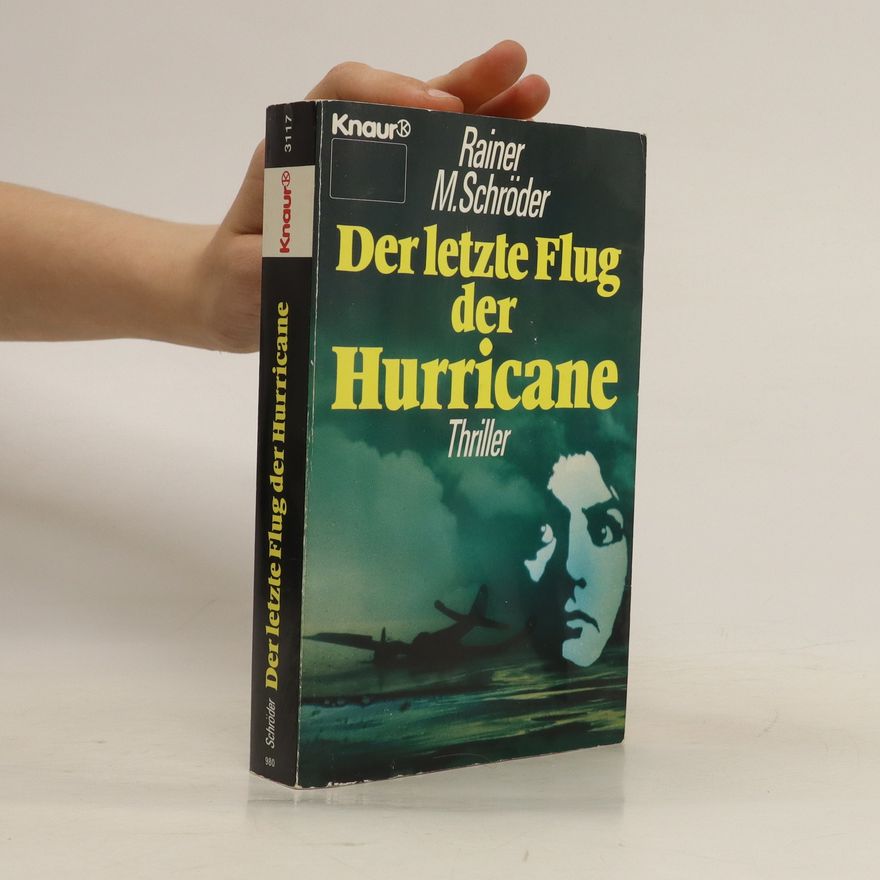 Rainer Maria Schröder Der letzte Flug der Hurricane