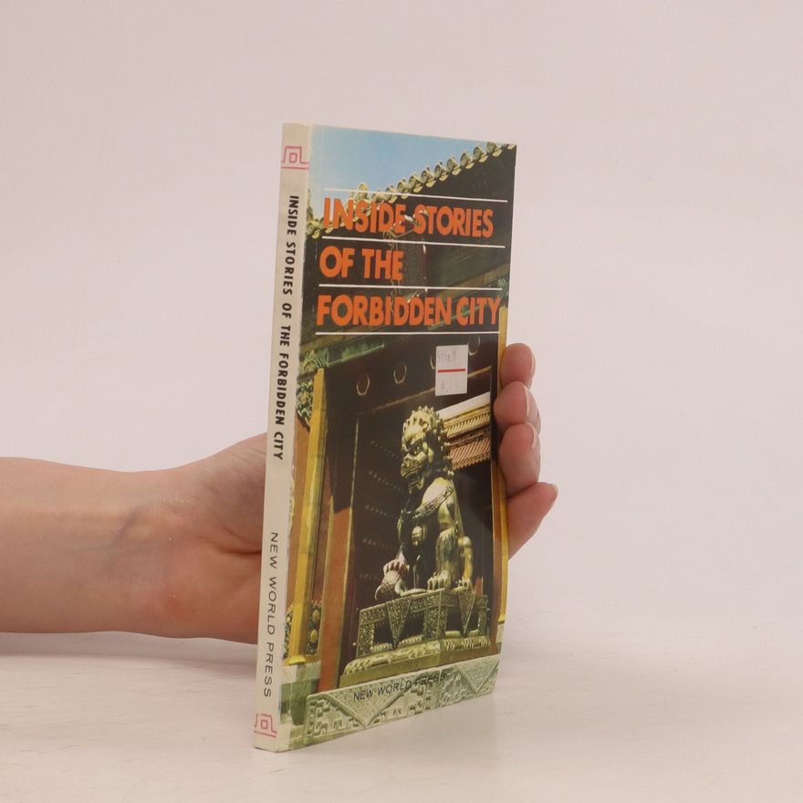 Hongkui Shang Inside Stories from the Forbidden City