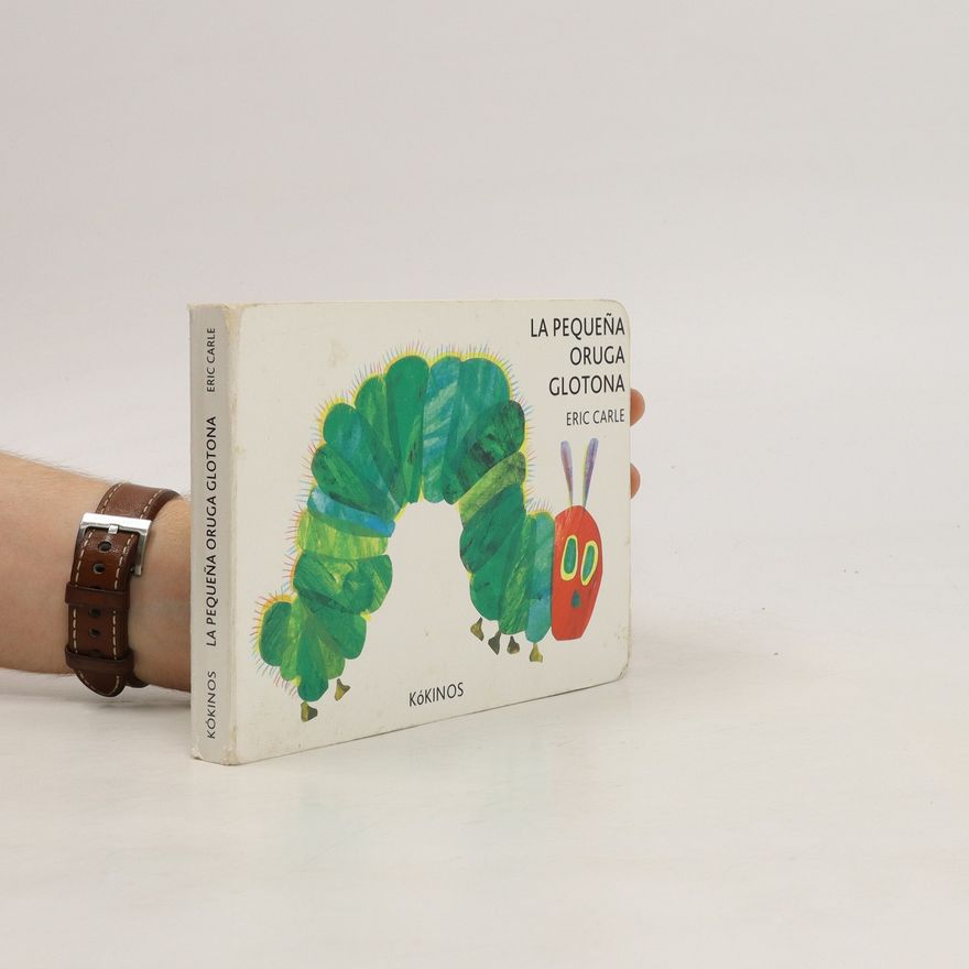 Eric Carle La pequeña oruga glotona