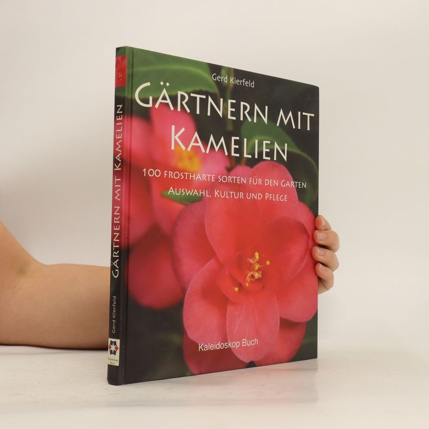 Gerd Kierfeld Gärtnern mit Kamelien