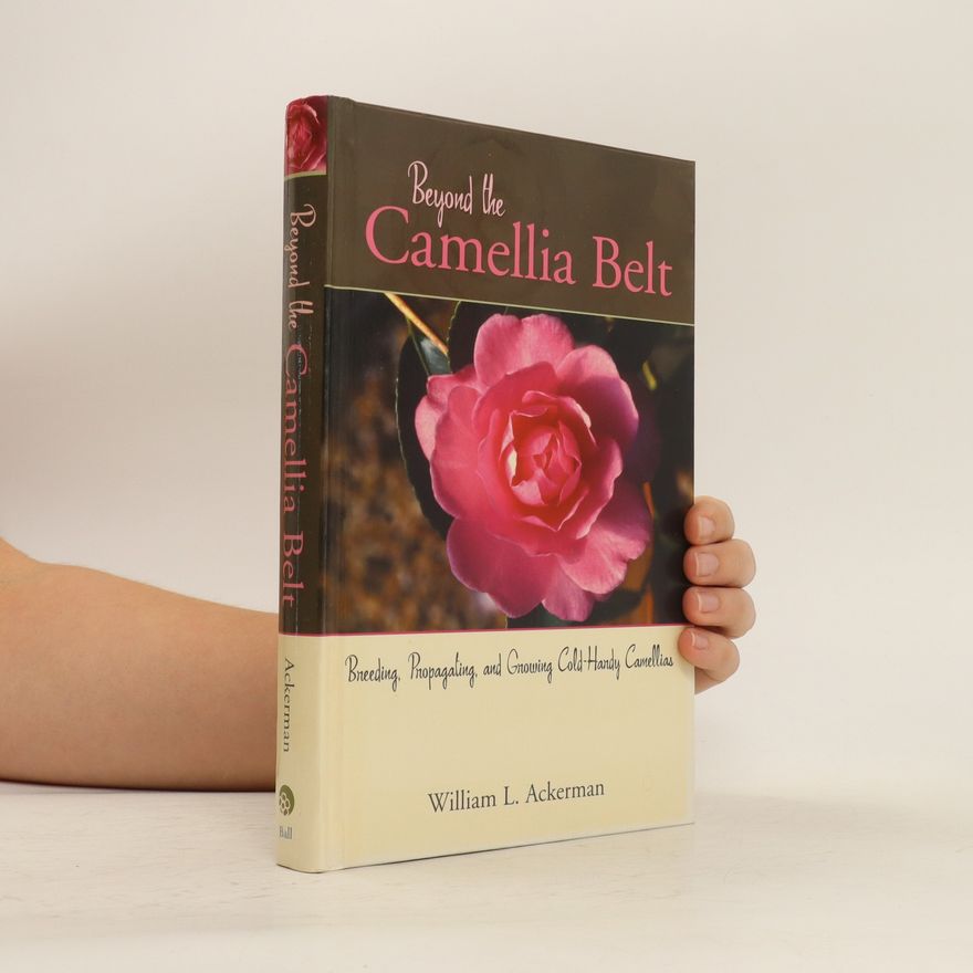 William L. Ackerman Beyond the Camellia Belt