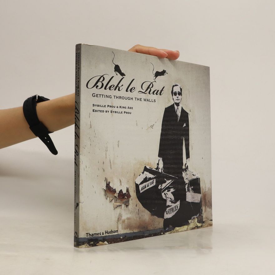 Sybille Prou Blek le Rat : Getting Through the Walls