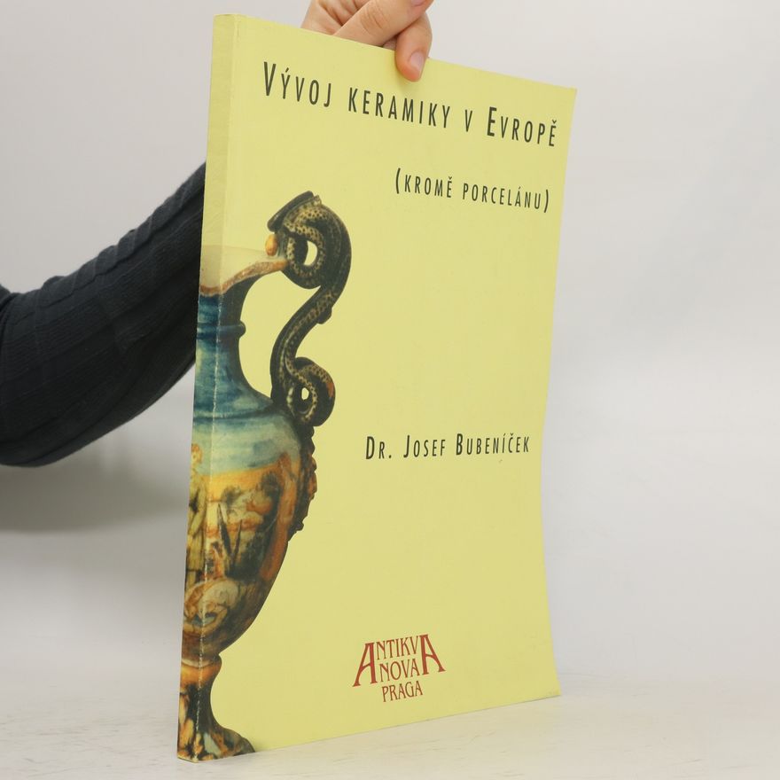 Josef Bubeníček Vývoj keramiky v Evropě (kromě porcelánu)