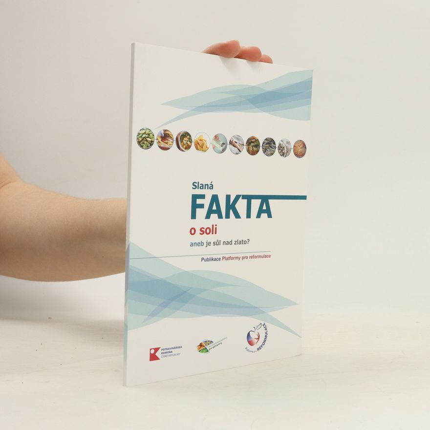 Dana Gabrovská Slaná fakta o soli, aneb, Je sůl nad zlato?