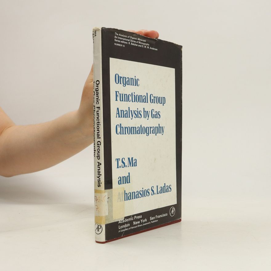Tsu Sheng Ma Organic Functional Group Analysis by Gas Chromatography