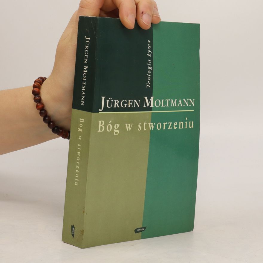 Jürgen Moltmann Bóg w stworzeniu