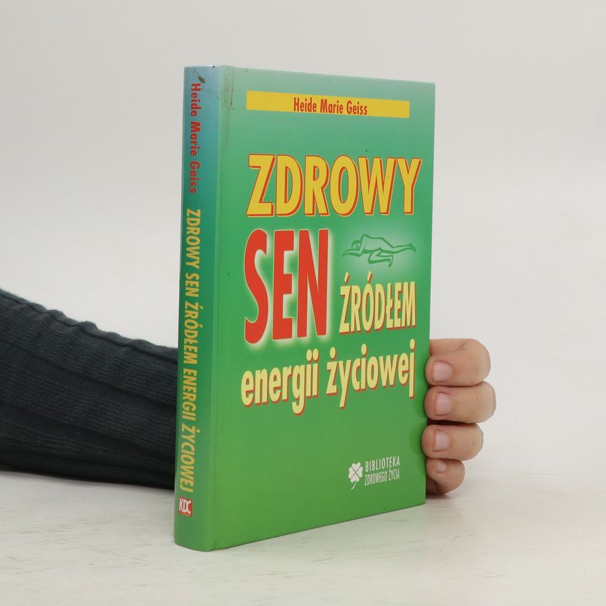 Heide Marie Karin Geiss Zdrowy sen zrodlem energii zyciowej