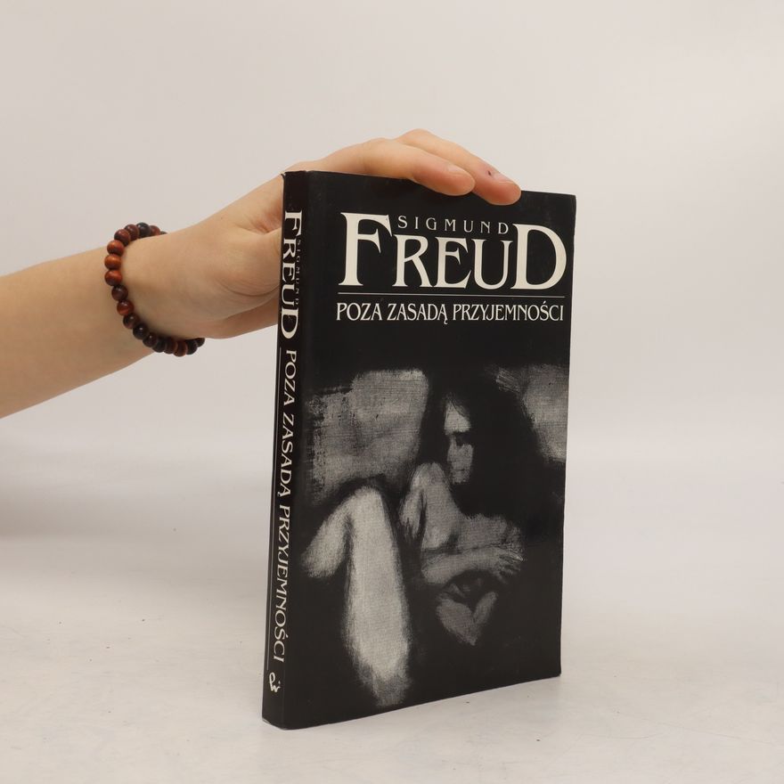 Sigmund Freud Poza zasada̜ przyjemności