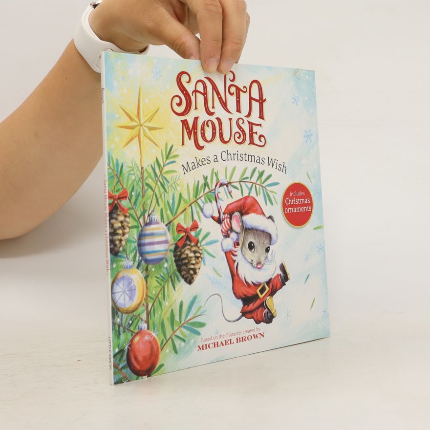 Michael Brown Santa Mouse Makes a Christmas Wish
