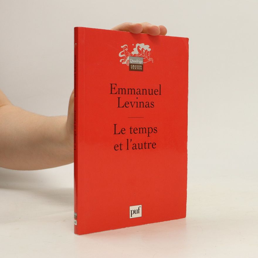Emmanuel Levinas Le temps et l'autre
