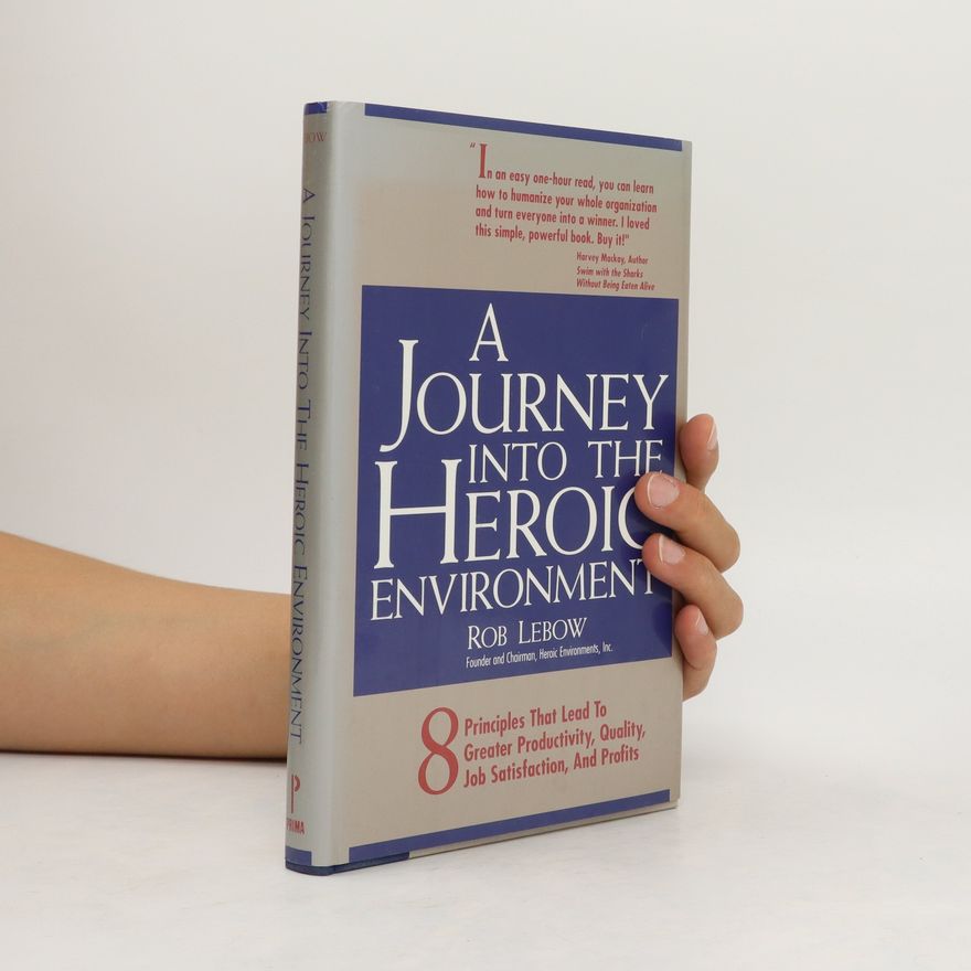 Rob Lebow A Journey Into the Heroic Environment