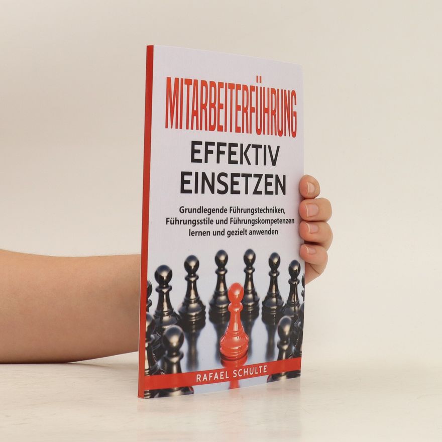Rafael Schulte Mitarbeiterführung Effektiv Einsetzen