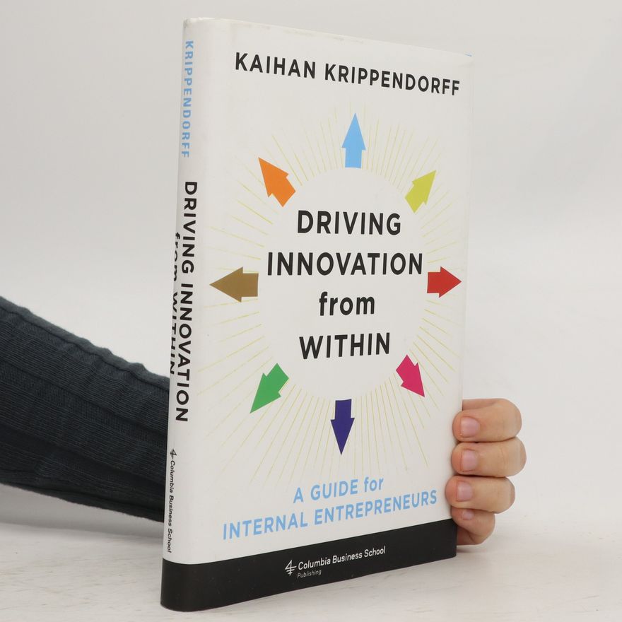 Kaihan Krippendorff Driving Innovation from Within