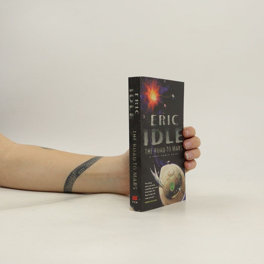 Eric Idle The road to Mars : a post-modem novel