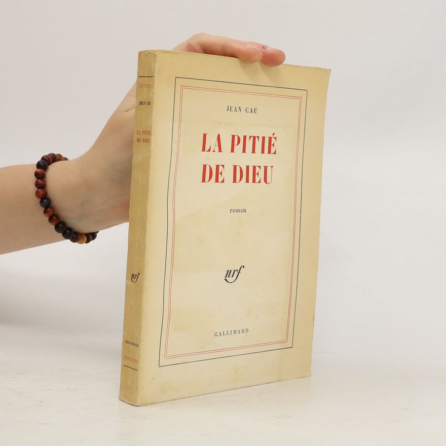 Jean Cau La pitié de Dieu