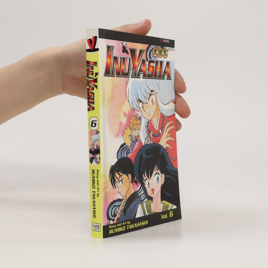 Rumiko Takahashi Inuyasha, Vol. 6