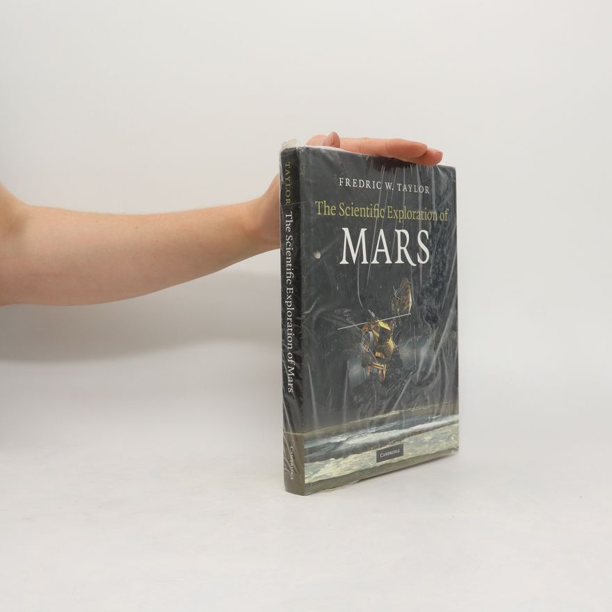 Fredric W. Taylor The Scientific Exploration of Mars