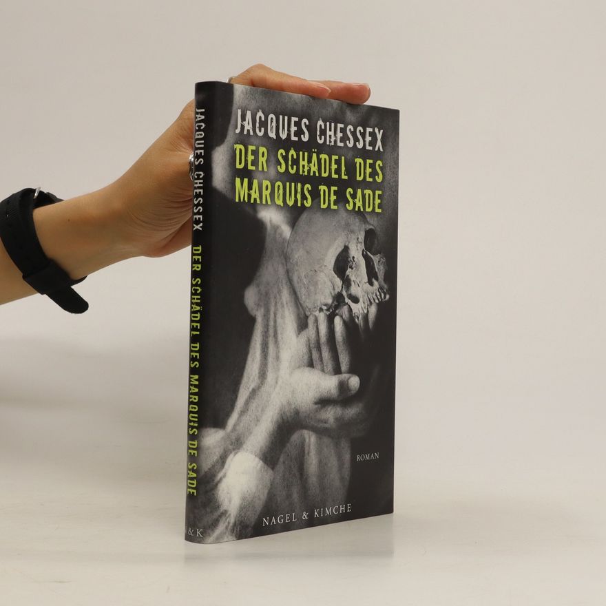 Jacques Chessex Der Schädel des Marquis de Sade