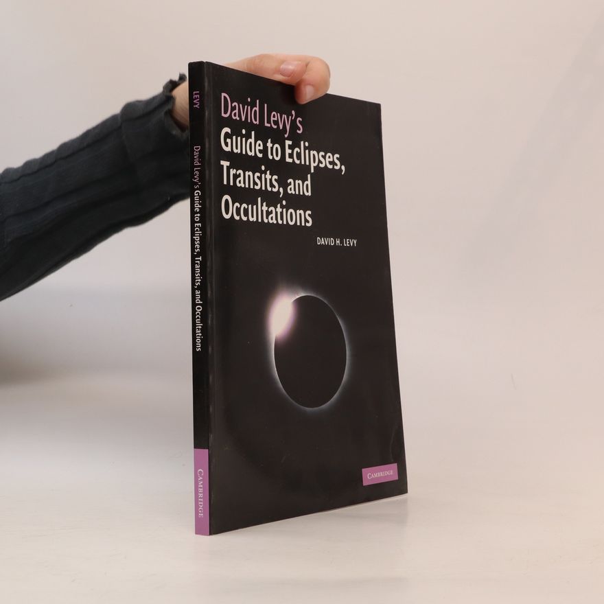 David H. Levy David Levy's guide to eclipses, transits, and occultations
