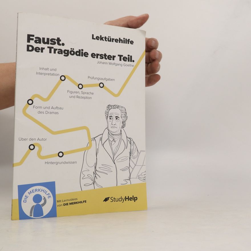 Johann Wolfgang von Goethe Lektürehilfe Faust. Der Tragödie erster Teil