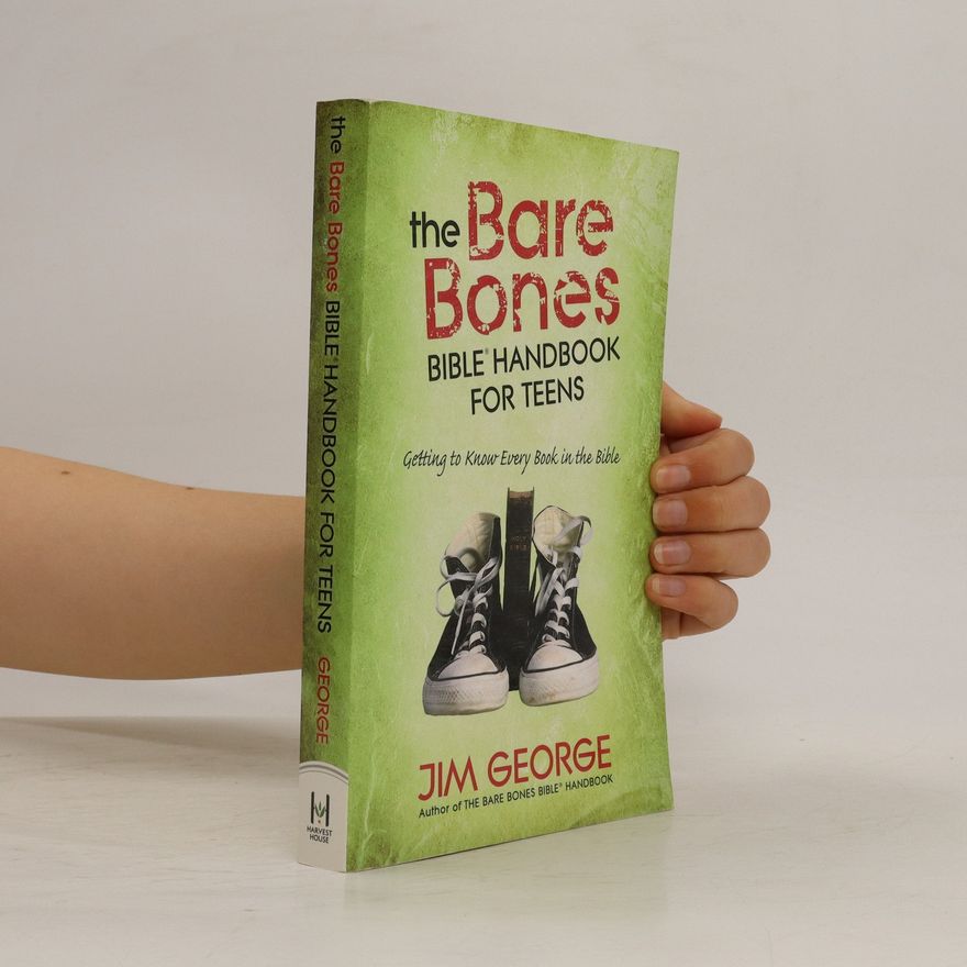 Jim George The Bare Bones - Bible Handbook for Teens