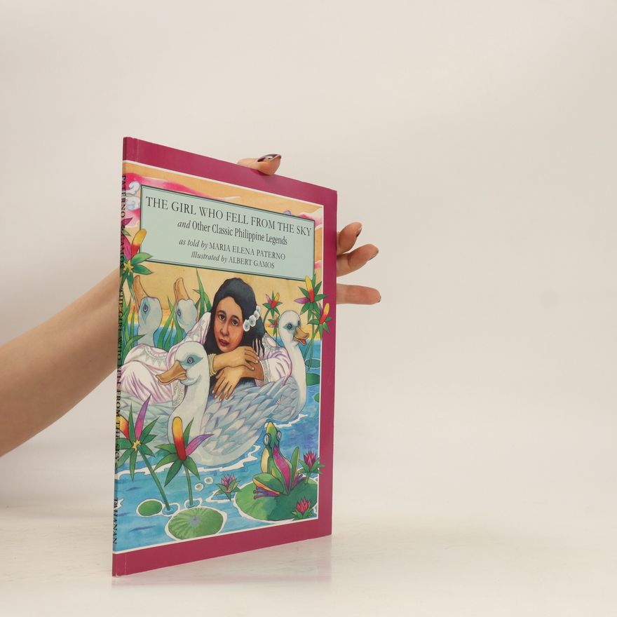 Maria Elena Paterno The Girl who Fell from the Sky and Other Classic Philippine Legends
