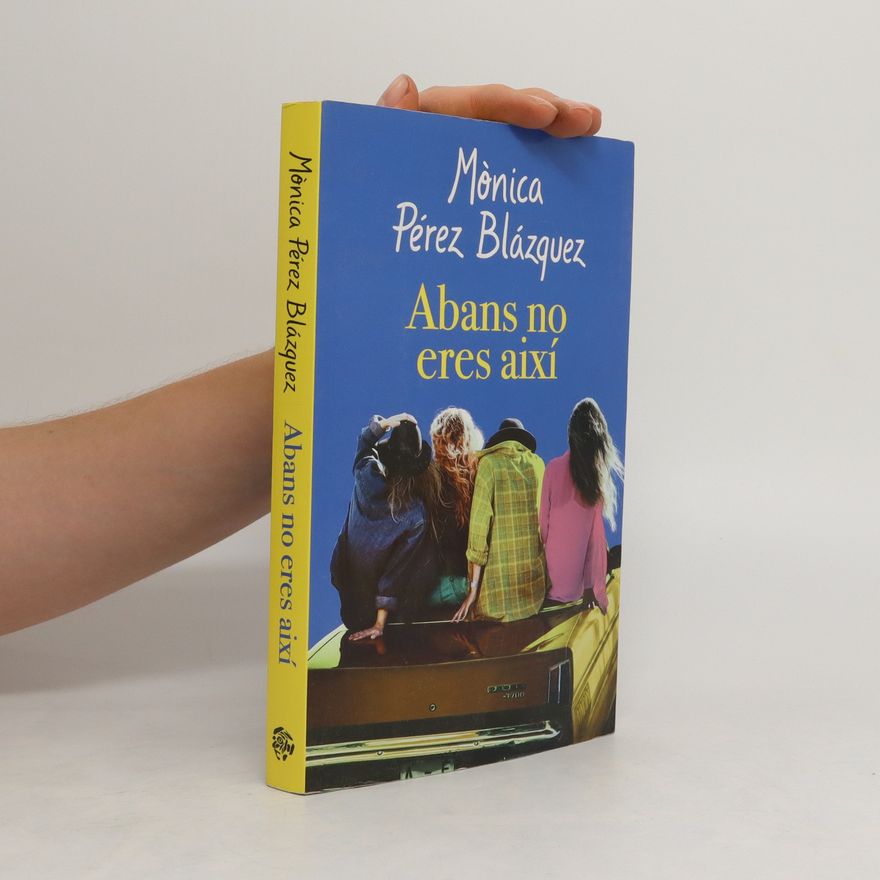 Mònica Pérez Blázquez Abans no eres així