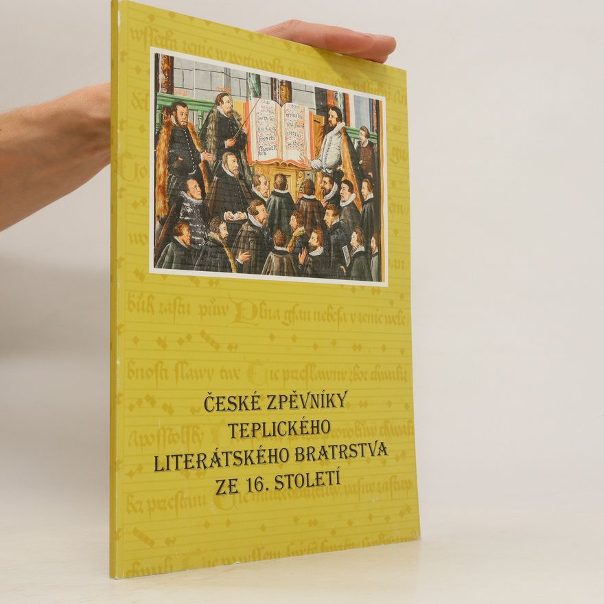 Jitka Žižková České zpěvníky teplického literátského bratrstva ze 16. století