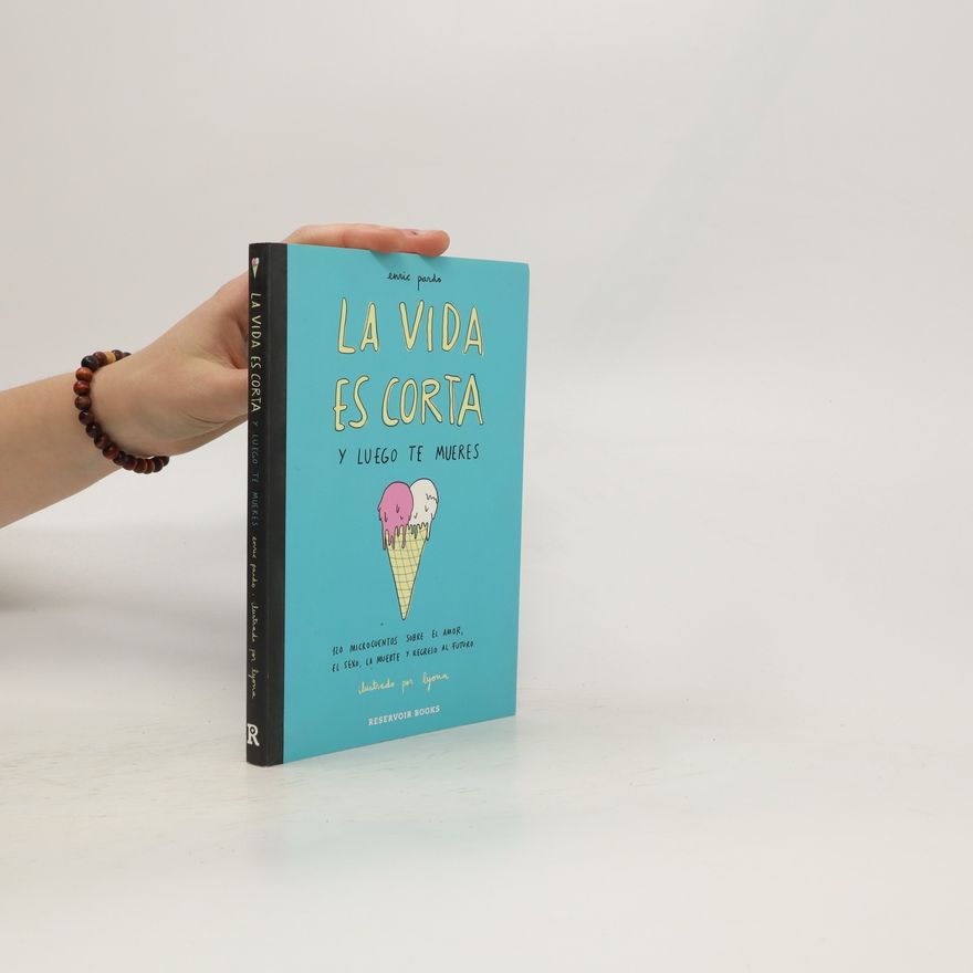 Enric Pardo La vida es corta y luego te mueres