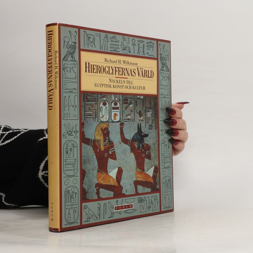 Richard H . Wilkinson Hieroglyfernas Värld