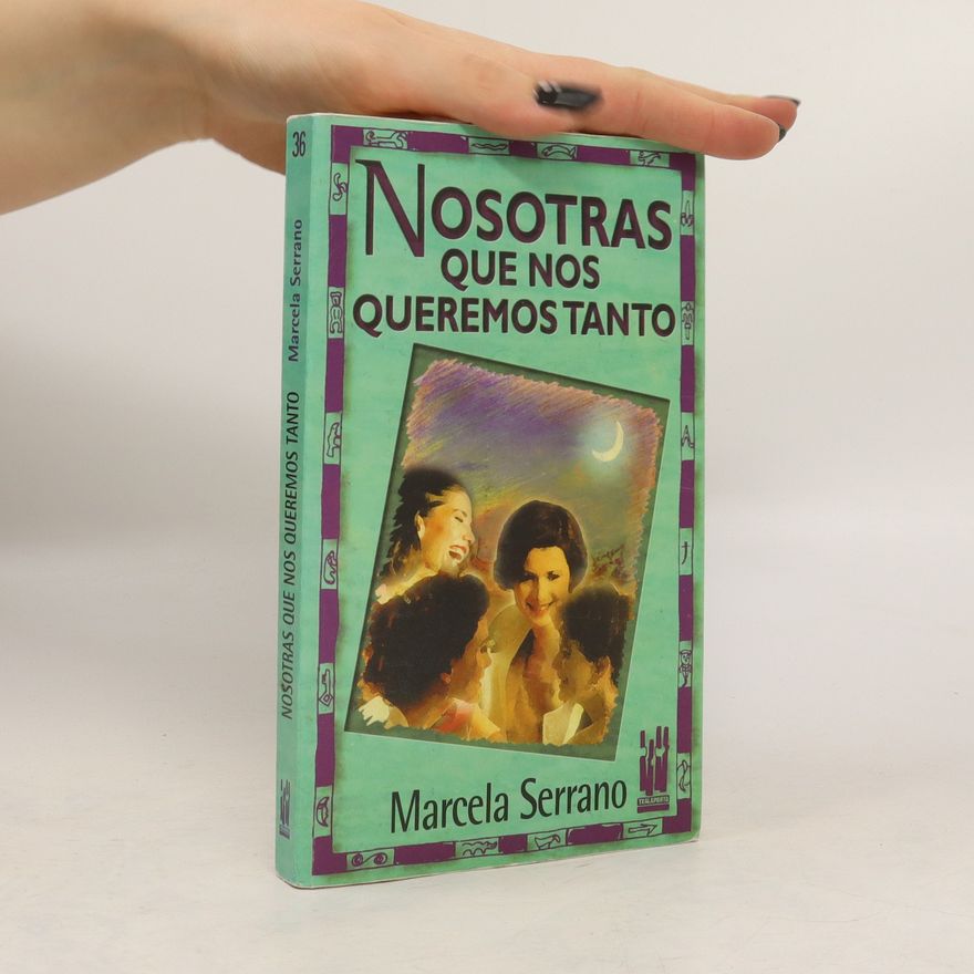 Marcela Serrano Nosotras que nos queremos tanto