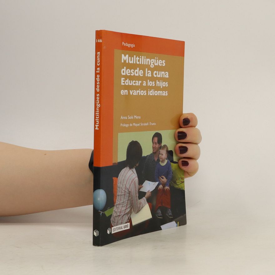 Anna Solé Mena Multilingües desde la cuna. Educar a los hijos en varios idiomas