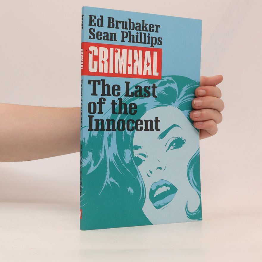Ed Brubaker Criminal Volume 6: The Last of the Innocent