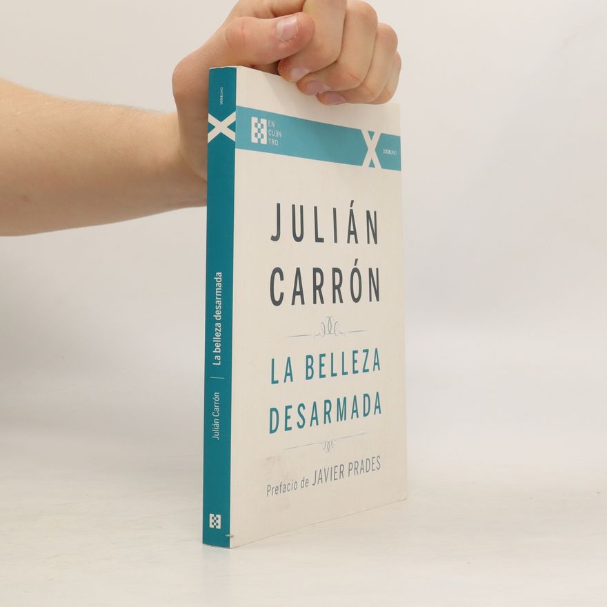 Julián Carrón Pérez La belleza desarmada