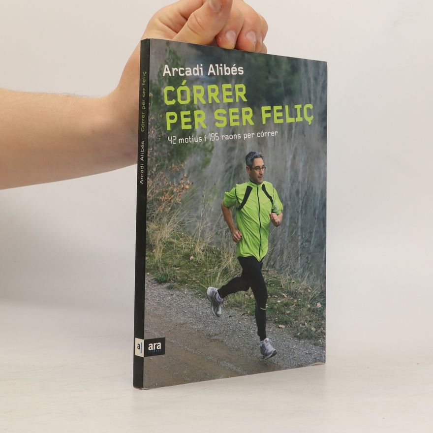 Arcadi Alibés Córrer per ser feliç