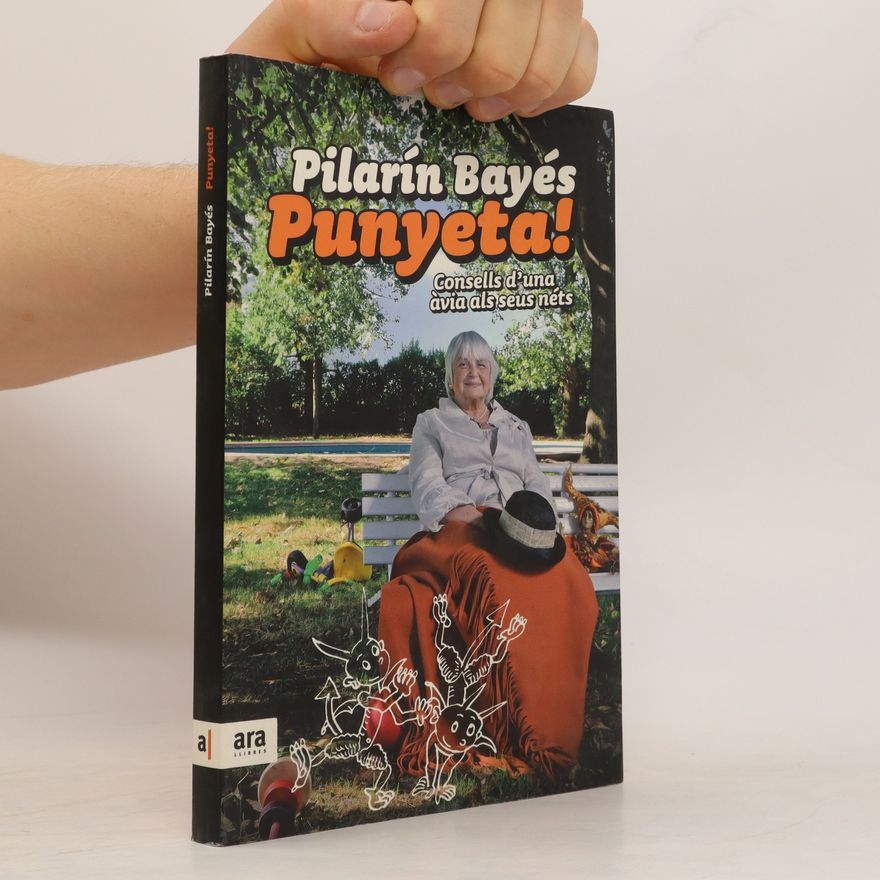 Pilarín Bayés Punyeta! Consells d'una àvia als seus néts
