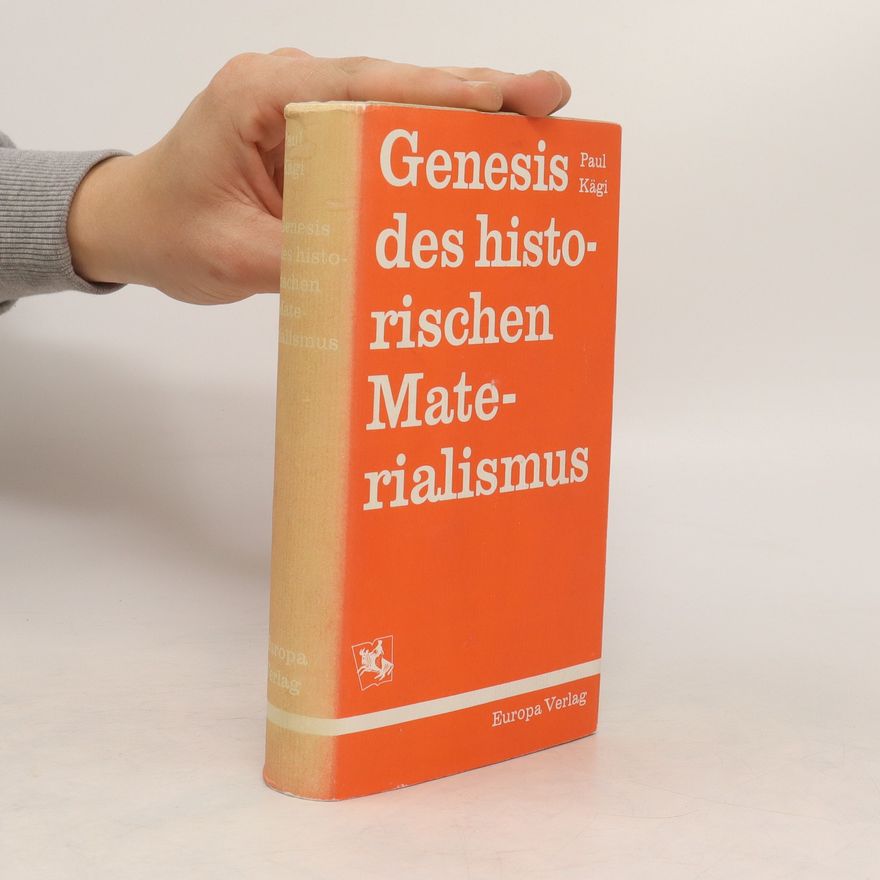 Paul Kägi Genesis des historischen Materialismus