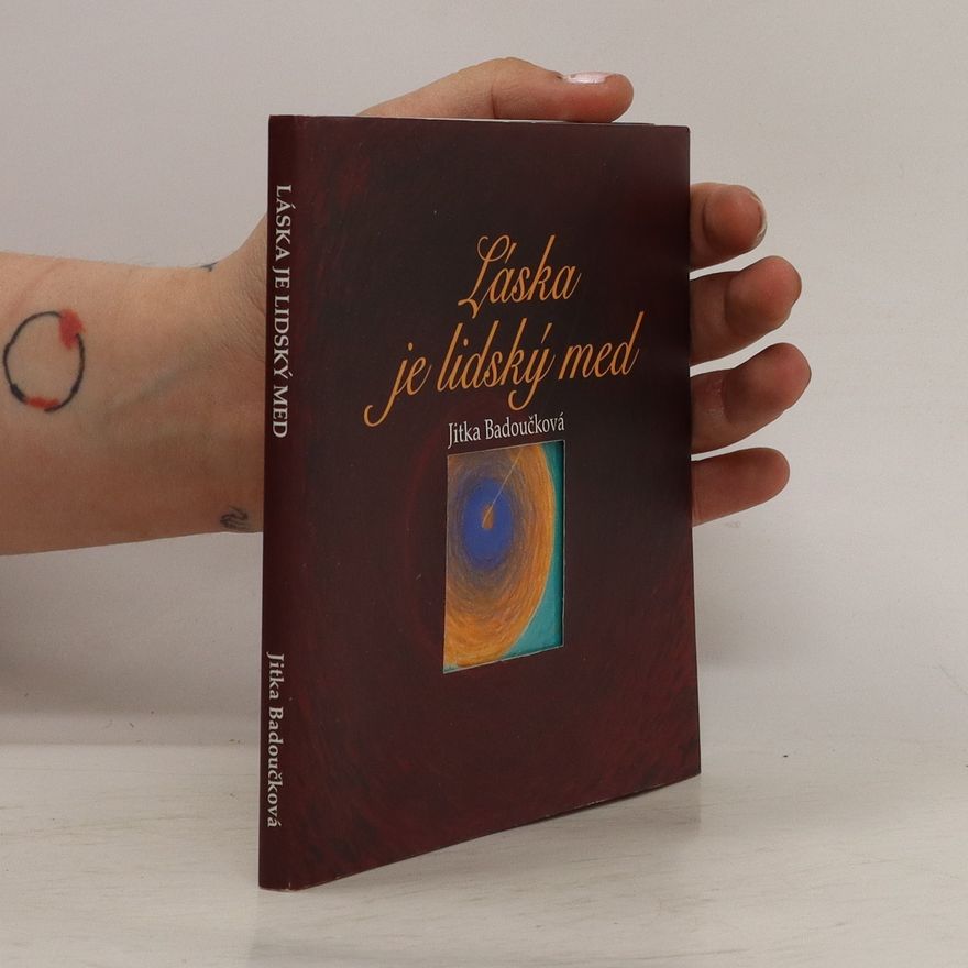 Jitka Badoučková Láska je lidský med