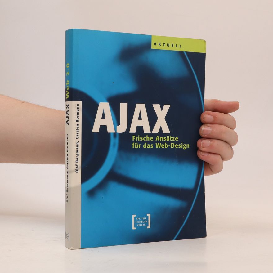 Olaf Bergmann AJAX. Frische Ansätze für das Web-Design
