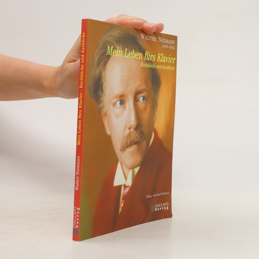 Walter Niemann Mein Leben fürs Klavier