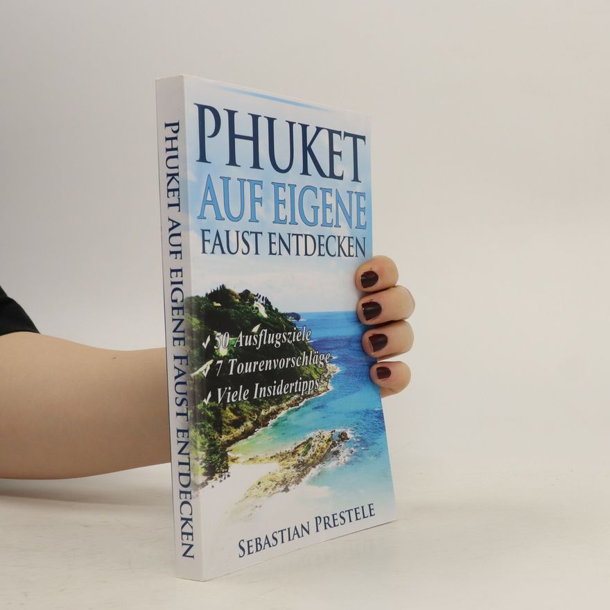 Sebastian Prestele Phuket Auf Eigene Faust Entdecken